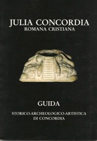 Guida JULIA CONCORDIA Romana e Cristiana - 69 pagine